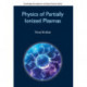 Physics of Partially Ionized Plasmas