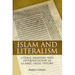 Islam and Literalism: Literal Meaning and Interpretation in Islamic Legal Theory