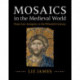Mosaics in the Medieval World: From Late Antiquity to the Fifteenth Century