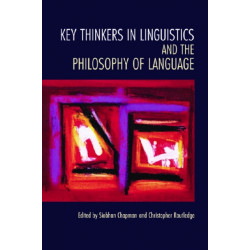 Key Thinkers in Linguistics and the Philosophy of Language