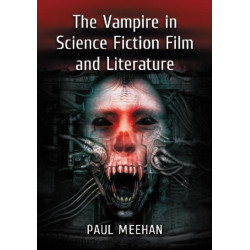 The Vampire in Science Fiction Film and Literature