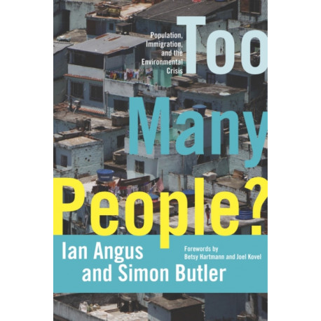 Too Many People?: Population, Immigration, and the Environmental Crisis
