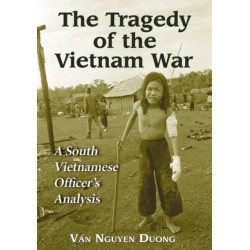 The Tragedy of the Vietnam War: A South Vietnamese Officer's Analysis