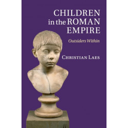 Children in the Roman Empire: Outsiders Within