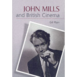 John Mills and British Cinema: Masculinity, Identity and Nation