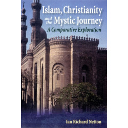 Islam, Christianity and the Mystic Journey: A Comparative Exploration