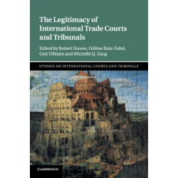 The Legitimacy of International Trade Courts and Tribunals