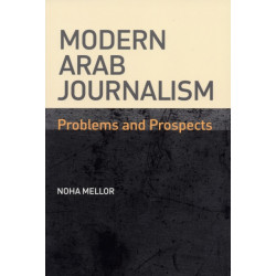Modern Arab Journalism: Problems and Prospects