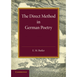 The Direct Method in German Poetry: An Inaugural Lecture Delivered on January 25th 1946
