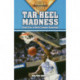 Tar Heel Madness: Great Eras in North Carolina Basketball