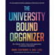 The University Bound Organizer: The Ultimate Guide to Successful Applications to American Universities (University Admission Advice, Application Guide, College Planning Book)