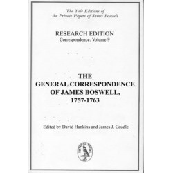The General Correspondence of James Boswell, 1757–1763: Research Edition: Correspondence, Volume 9
