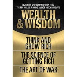 Wealth & Wisdom (Original Classic Edition): Think and Grow Rich, The Science of Getting Rich, The Art of War