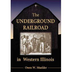 The Underground Railroad in Western Illinois