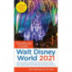 The Unofficial Guide to Walt Disney World 2021