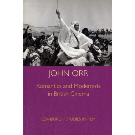 Romantics and Modernists in British Cinema