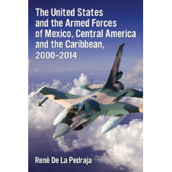 The United States and the Armed Forces of Mexico, Central America and the Caribbean, 2000-2014
