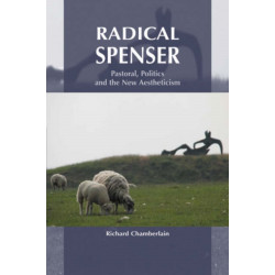 Radical Spenser: Pastoral, Politics and the New Aestheticism