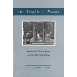 The Traffic in Poems: Nineteenth-Century Poetry and Transatlantic Exchange