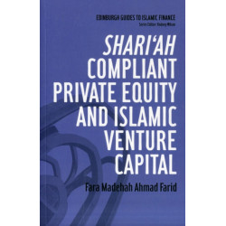 Shari'ah Compliant Private Equity and Islamic Venture Capital