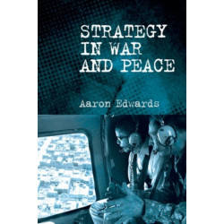 Strategy in War and Peace: A Critical Introduction