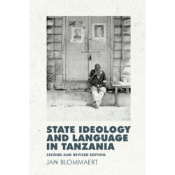 State Ideology and Language in Tanzania: Second and Revised Edition