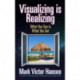 Visualizing is Realizing: What You See is What You Get