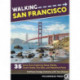 Walking San Francisco: 35 Savvy Tours Exploring Steep Streets, Grand Hotels, Dive Bars, and Waterfront Parks