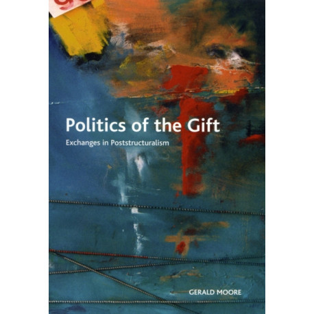 Politics of the Gift: Exchanges in Poststructuralism
