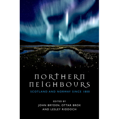 Northern Neighbours: Scotland and Norway since 1800