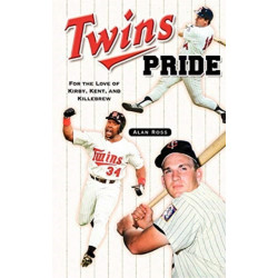 Twins Pride: For the Love of Kirby, Kent, and Killebrew