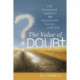 The Value of Doubt: Why Unanswered Questions, Not Unquestioned Answers, Build Faith