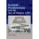 Scottish Presbyterians and the Act of Union 1707