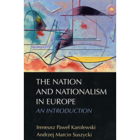 The Nation and Nationalism in Europe: An Introduction