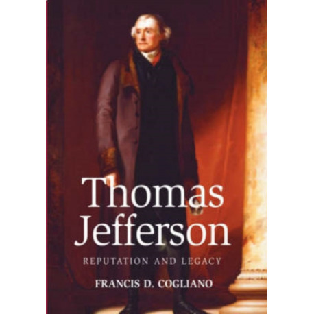 Thomas Jefferson: Reputation and Legacy