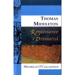 Thomas Middleton, Renaissance Dramatist