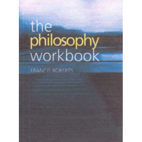 The Philosophy Workbook