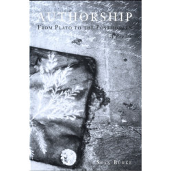 Authorship: From Plato to the Postmodern: A Reader