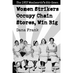 Women Strikers Occupy Chain Stores, Win Big: The 1937 Woolworth's Sit-Down