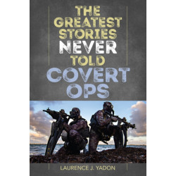 The Greatest Stories Never Told: Covert Ops