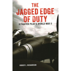 The Jagged Edge of Duty: A Fighter Pilot's World War II