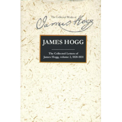 The Collected Letters of James Hogg, Volume 2, 1820-1831