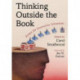 Thinking Outside the Book: Essays for Innovative Librarians
