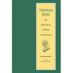 Thomas Reid on Practical Ethics