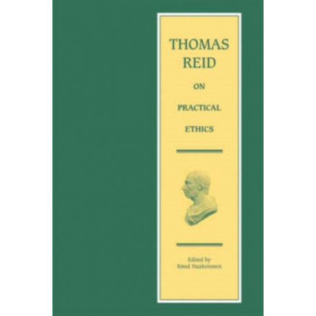 Thomas Reid on Practical Ethics