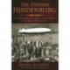 The Hidden Hindenburg: The Untold Story of the Tragedy, the Nazi Secrets, and the Quest to Rule the Skies