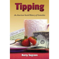 Tipping: An American Social History of Gratuities
