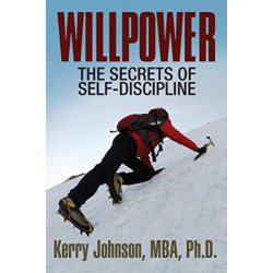 Willpower: The Secrets of Self-Discipline