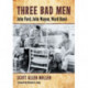 Three Bad Men: John Ford, John Wayne, Ward Bond