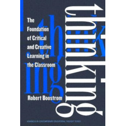 Thinking: The Foundation of Critical and Creative Learning in the Classroom
